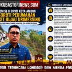 Komisi III DPRD Kota Ambon Soroti Dugaan Kelalaian Developer Bukit Hijau Bermessing, Warga Terancam Longsor dan Minim Fasilitas