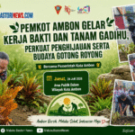 Pemkot Ambon Gelar Kerja Bakti dan Tanam Gadihu, Perkuat Penghijauan serta Budaya Gotong Royong
